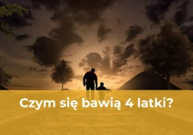 Czym się bawią 4 latki